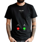 The Void Is Calling Shirt