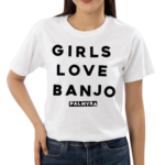 Girls Love Banjo Palmyra Shirt