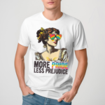 More Pride Less Prejudice Pride Month Shirt