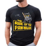 The Rise Of The Paw Walker Shirt