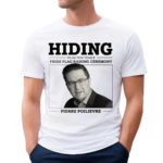 Liberal Party Hiding From This Year’s Pride Flag Raising Ceremony Pierre Poilievre Shirt