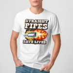 Straight Pipes Save Lives Shirt