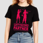 Zoluparty Luffy And Zoro Are Partners And In Tune With Each Other Shirt