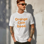 Orange Coin Good Bitcoin Shirt