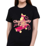 Gotfunny Chronically Ch Ill Shirt