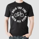 Hold The Line With Jill Stein Shirt