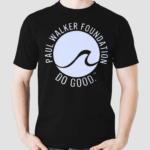 Make Waves Paul Walker Foundation Shirt