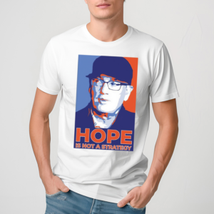 Steven Cohen Hope Is Not A Strategy Shirt