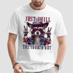 Racoon Just Chill The Fourth Out Shirt