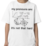 Dorian Electra My Pronouns Are It's Not That Hard Shirt