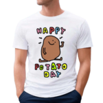 Zoebread Happy Potato Day Shirt