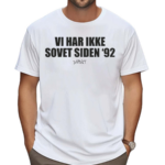 Suspekt Vi Har Ikke Sovet Siden 92 Shirt