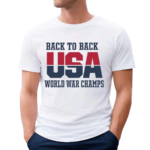 Back To Back USA World War Champs Shirt