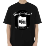 Good Dad Who Came Back From The Store 2024 Shirt