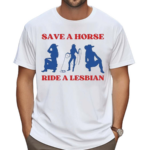 Save A Horse Ride A Lesbian Cowgirl Shirt