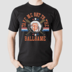 Women’s San Francisco Giants Take Me Out To The Ballgame Shirt