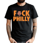 Fvck Philly Shirt