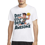 Disc Golf Dad Awesome Shirt