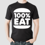 100% Eat 100 Percent Eat Shirt