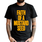 Nfr Podcast Faith Of A Mustard Seed Shirt