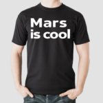 Not Elon Musk Mars Is Cool Shirt