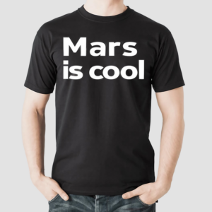 Not Elon Musk Mars Is Cool Shirt