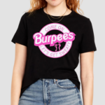 Come On Burpees Let’s Get Sweaty Shirt