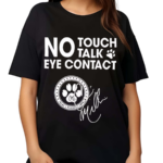 No Touch Talk Eye Contact Signature Shirt