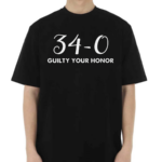 34-0 Guilty Your Honor Shirt