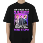 John Wick Dont Mess With Old People We Are Not The Stupid Shirt