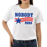 Shitheadsteve Nobody 2024 Shirt