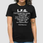 LFG Just Thought They Needed Some Profanity In Their Life Shirt