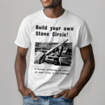 Build Your Own Stone Circle Shirt