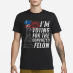 I’m Supporting The Convicted Felon Shirt