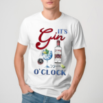 Its Gin O Clock Shirt