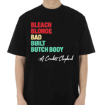 Jasmine Crockett Philly Juneteenth Bleach Blonde Bad Built Butch Body Shirt