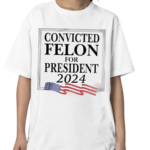 Luke Rudkowski Convicted Felon For President 2024 Shirt