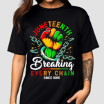 Juneteenth Breaking Every Chain Since 1865 Shirt