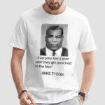 Everyone Has A Plan Until They Get Punched In The Face Mike Tyson Shirt