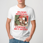 Blood Meridian Cormac Mccarthy Shirt