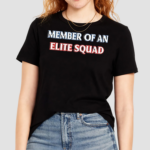 Member Of An Elite Squad Shirt