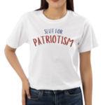 Slut For Patriotism Shirt