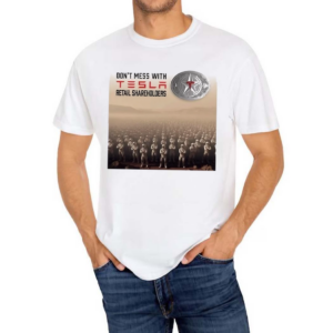 Don’t Mess With Tesla Retail Shareholders Shirt