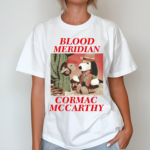 Blood Meridian Cormac Mccarthy Shirt