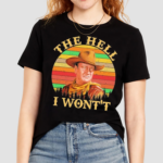 John Wayne The Hell I Wont shirt