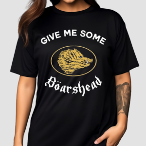 Give Me Some Boarshead Shirt