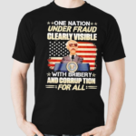 One Nation Under Fraud Clearly Visible With Bribery And Corruption For All Shirt