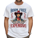 Cowgirl Born Free But Now I’m Expensive Independence Day 2024 Shirt