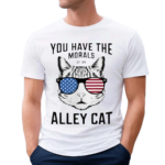 You Have The Morals Of An Alley Cat Funny Joke Shirt