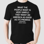 What The People Want Is Very Simple They Want An America As Good As Its Promise Barbara Jordan Shirt